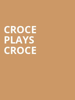 Croce Plays Croce, Holland Civic Center, Grand Rapids