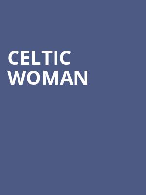 Celtic Woman, Devos Performance Hall, Grand Rapids
