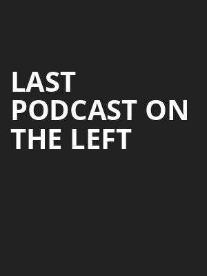 Last Podcast On The Left Poster