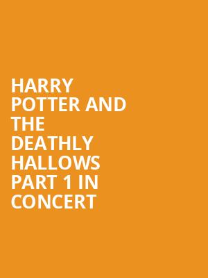 Harry Potter and The Deathly Hallows Part 1 in Concert, Devos Performance Hall, Grand Rapids