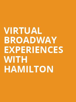 Virtual Broadway Experiences with HAMILTON, Virtual Experiences for Grand Rapids, Grand Rapids