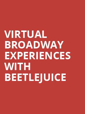 Virtual Broadway Experiences with BEETLEJUICE, Virtual Experiences for Grand Rapids, Grand Rapids