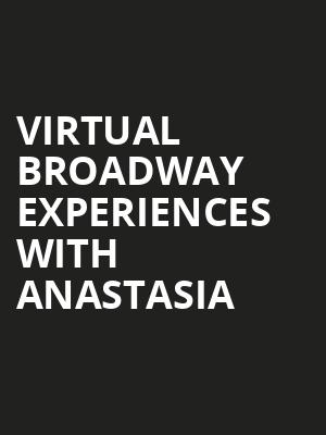 Virtual Broadway Experiences with ANASTASIA, Virtual Experiences for Grand Rapids, Grand Rapids