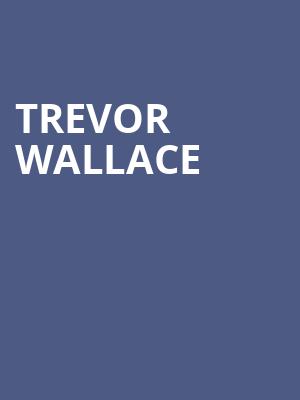 Trevor Wallace, 20 Monroe Live, Grand Rapids