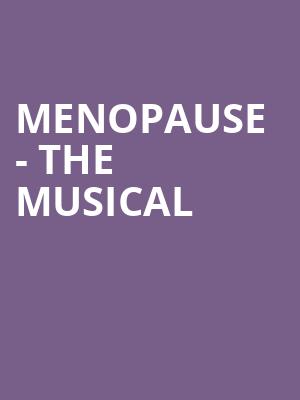 Menopause The Musical, Devos Performance Hall, Grand Rapids