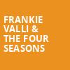 Frankie Valli The Four Seasons, Devos Performance Hall, Grand Rapids