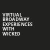 Virtual Broadway Experiences with WICKED, Virtual Experiences for Grand Rapids, Grand Rapids