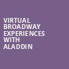 Virtual Broadway Experiences with ALADDIN, Virtual Experiences for Grand Rapids, Grand Rapids